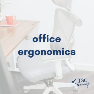 Office ergonomics | TSC Training