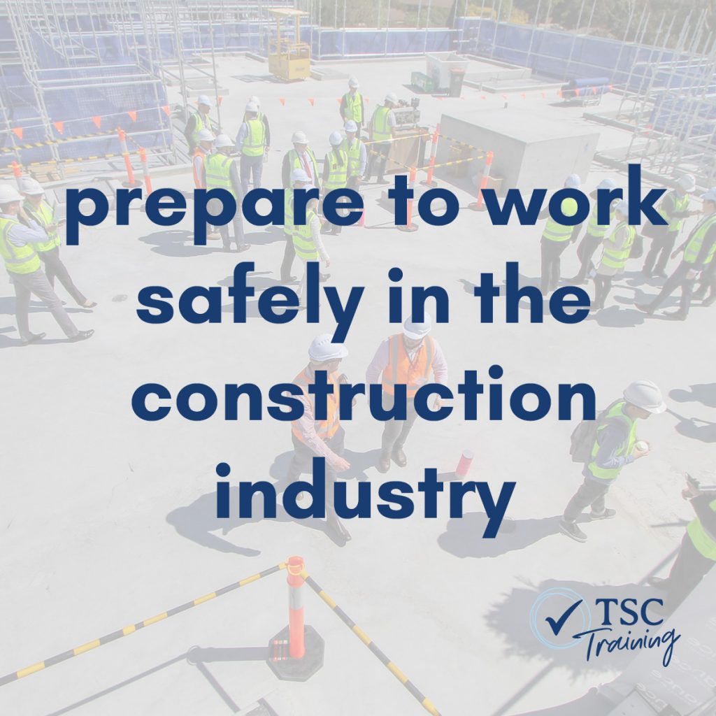 CPCWHS1001 - Prepare to work safely in the construction industry - TSC ...