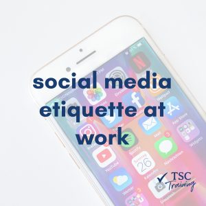 Social media etiquette at work | TSC Training
